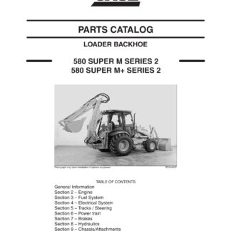 CASE 580 Super M Series 2, 580 Super M+ Series 2 Backhoe Loader Parts Catalogue manual