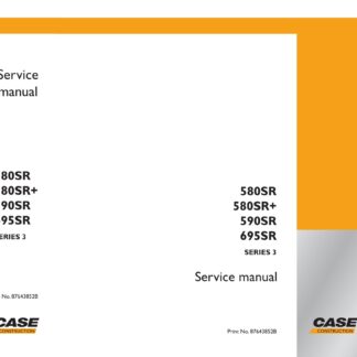 CASE 580SR 580SR+ 590SR 695SR Series 3 Backhoe Loader Service Repair Manual
