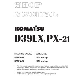 Komatsu D39EX-21 D39PX-21 Dozer Bulldozer Service Repair Manual