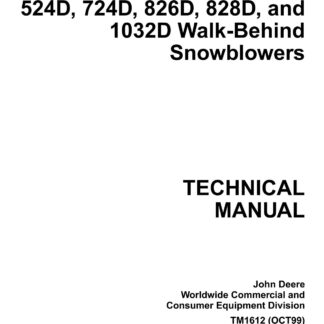 John Deere 524D, 724D, 826D, 828D and 1032D Walk-Behind Snowblowers Service Repair Manual