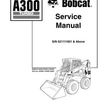 Bobcat A300 All Wheel Steer Loader Service Repair Manual