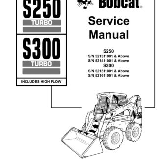 Bobcat S250, S300 Skid Steer Loader Service Repair Manual